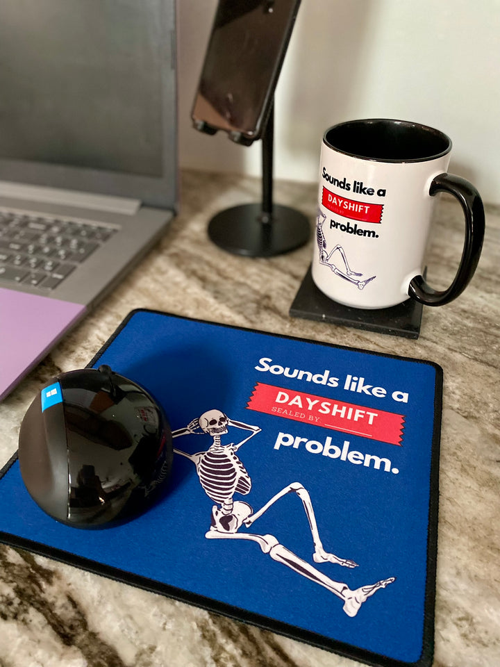 "Sounds Like a DAYSHIFT Problem" Non-Slip Mouse Pad (Blue)