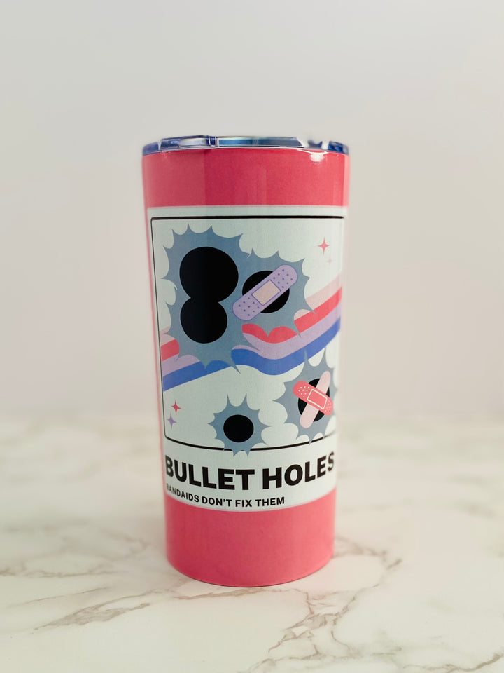 "Bullet Holes - Bandaids Don't Fix Them" Tumbler 20oz