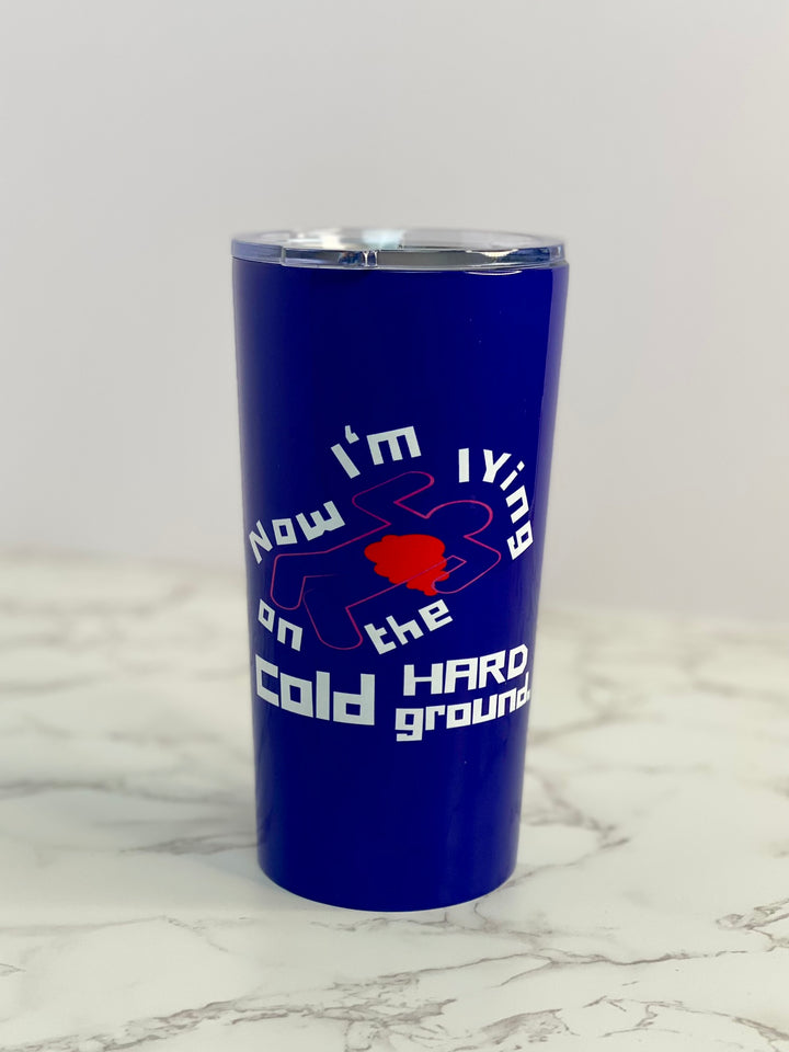 Chalk Outline "Lying on the Cold Hard Ground" Tumbler 20oz
