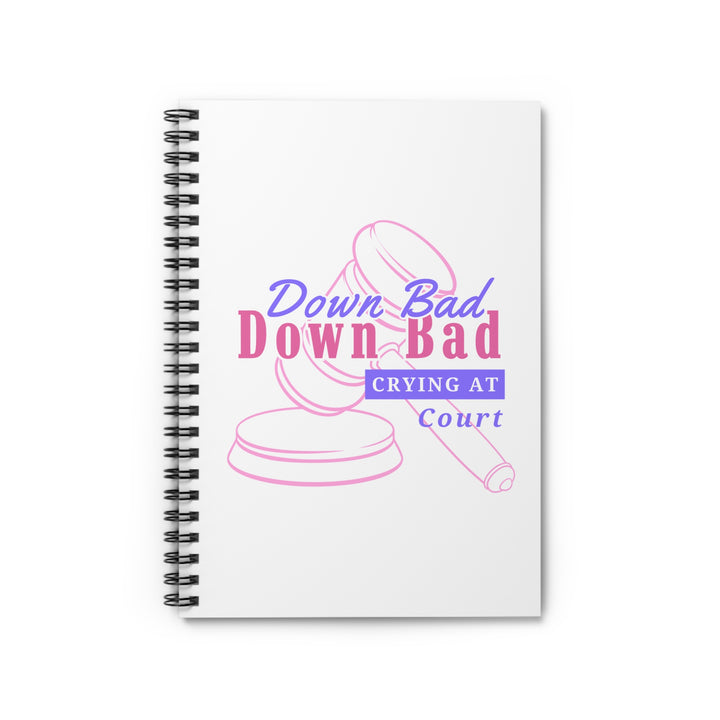 "Down Bad Crying at Court" Spiral Notebook - Ruled Line