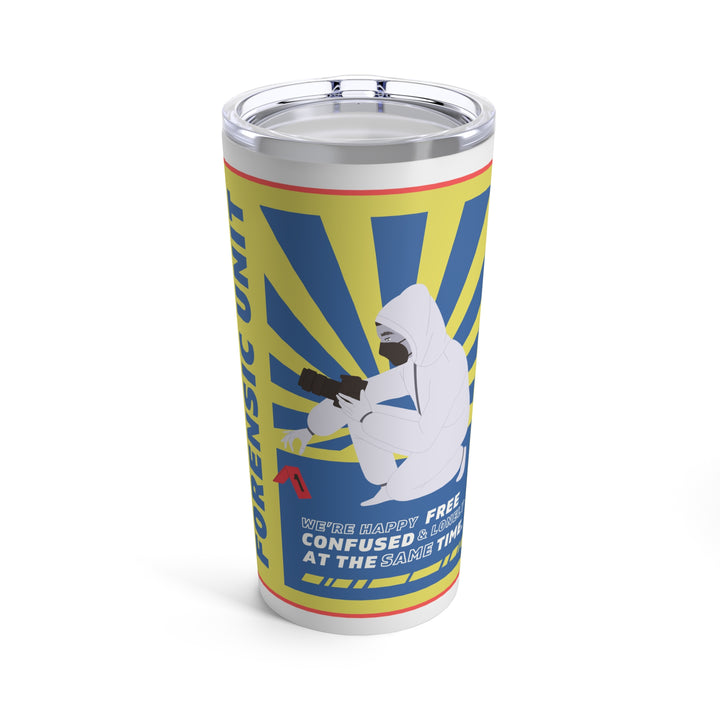 Forensic Unit "We're Happy..." Tumbler 20oz