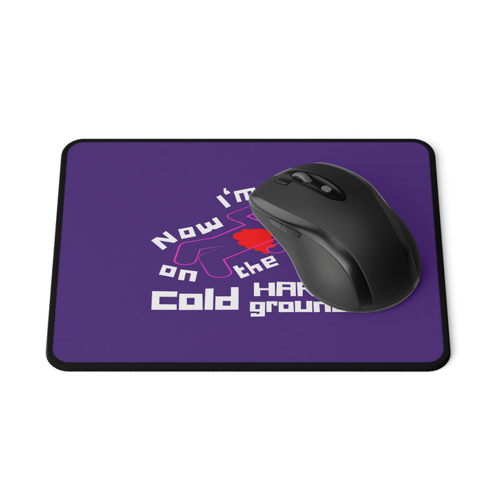 Chalk Outline "Lying on the Cold Hard Ground" Non-Slip Mouse Pad