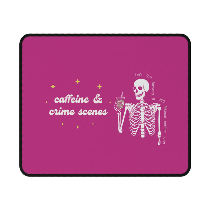 Skeleton "Caffeine and Crime Scenes" Non-Slip Mouse Pad