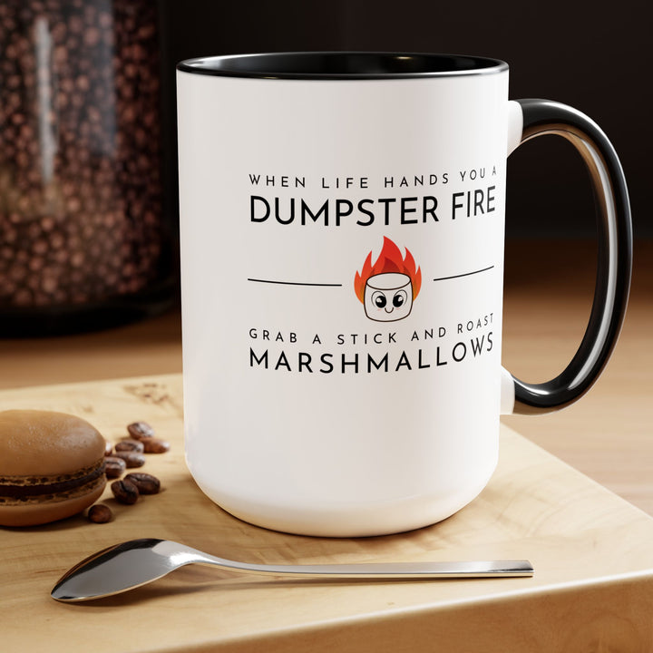 "When Life Hands You a Dumpster Fire, Grab a Stick and Roast Marshmallows" Two-Tone Coffee Mug, 15oz