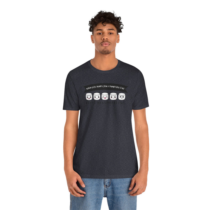 "When Life Hands You a Dumpster Fire, Roast Marshmallows" Unisex Short Sleeve Cotton Tee