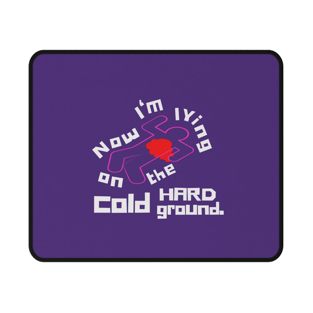Chalk Outline "Lying on the Cold Hard Ground" Non-Slip Mouse Pad