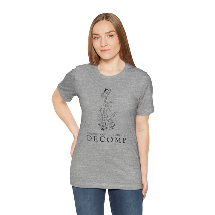 "Friends Don't Let Friends Decomp" Butterfly Unisex Cotton Short Sleeve Tee