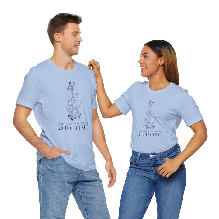 "Friends Don't Let Friends Decomp" Butterfly Unisex Cotton Short Sleeve Tee