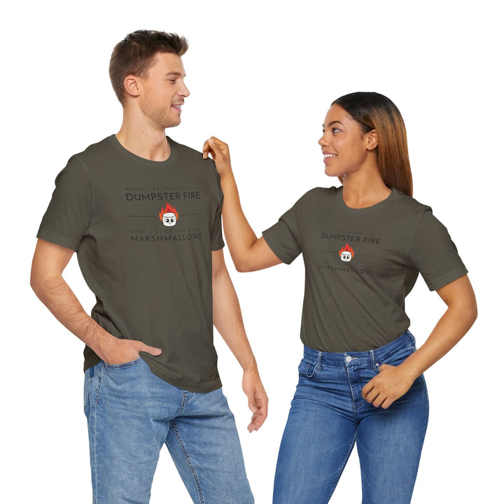 "When Life Hands You a Dumpster Fire, Grab a Stick and Roast Marshmallows" Unisex Short Sleeve Cotton Tee