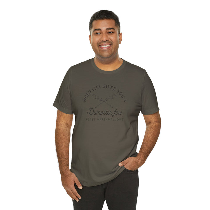 "When Life Gives You a Dumpster Fire, Roast Marshmallows" Unisex Jersey Short Sleeve Cotton Tee