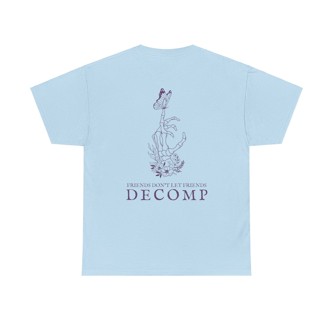 "Friends Don't Let Friends Go Decomp" Unisex Heavy Cotton Tee