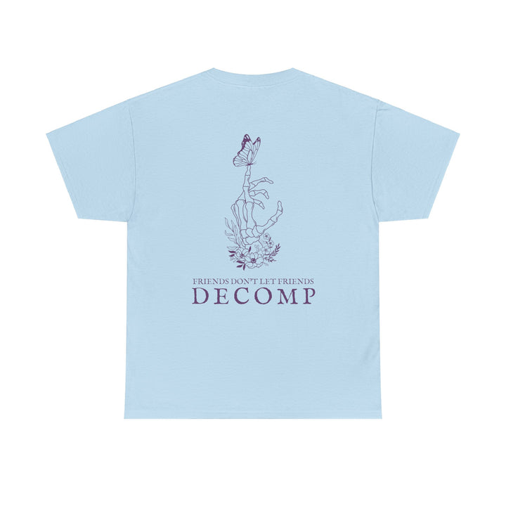 "Friends Don't Let Friends Go Decomp" Unisex Heavy Cotton Tee