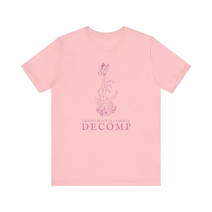 "Friends Don't Let Friends Decomp" Butterfly Unisex Cotton Short Sleeve Tee