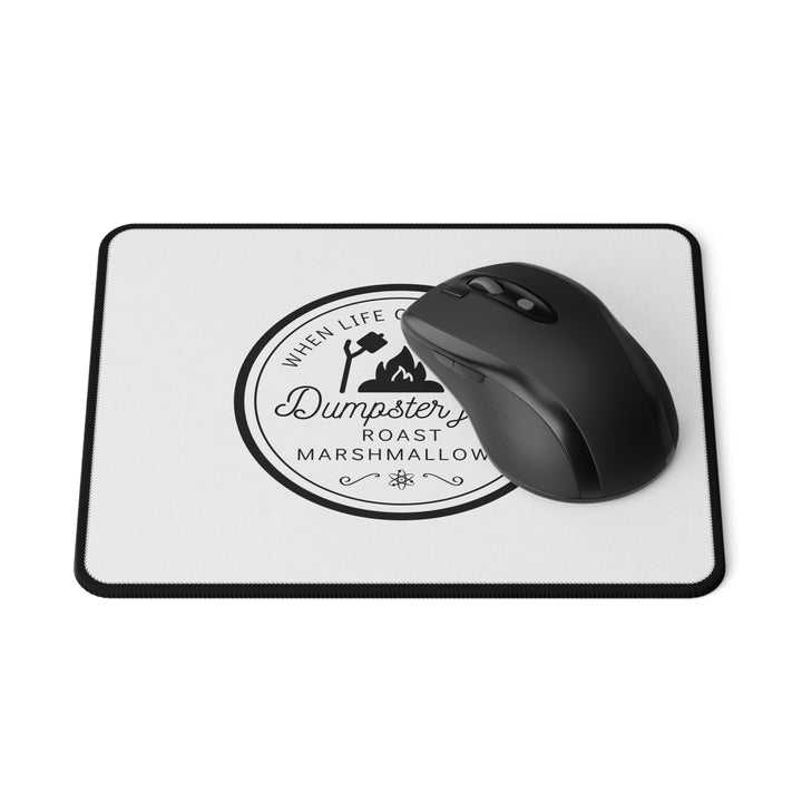 "When Life Gives You a Dumpster Fire, Roast Marshmallows" Non-Slip Mouse Pad