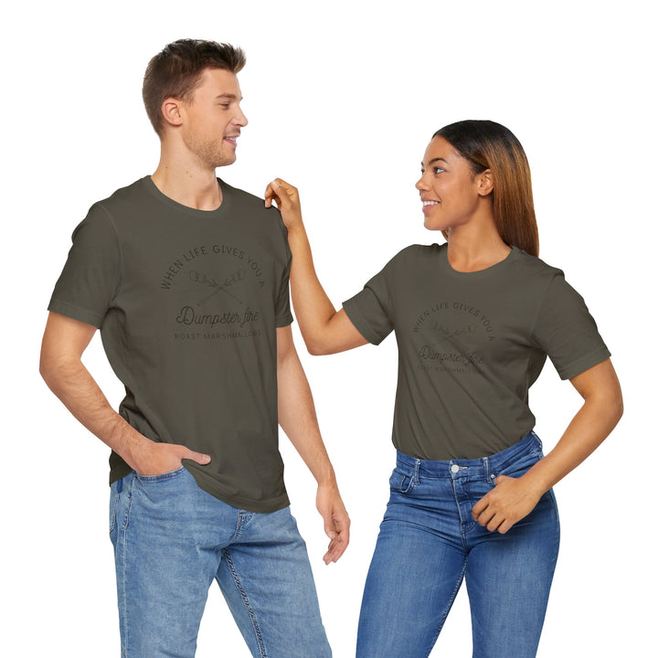 "When Life Gives You a Dumpster Fire, Roast Marshmallows" Unisex Jersey Short Sleeve Cotton Tee