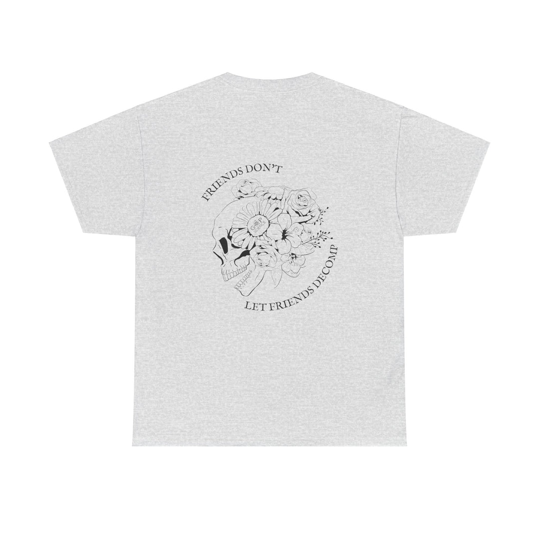 "Friends Don't Let Friends Decomp" Side Skull Unisex Heavy Cotton Tee