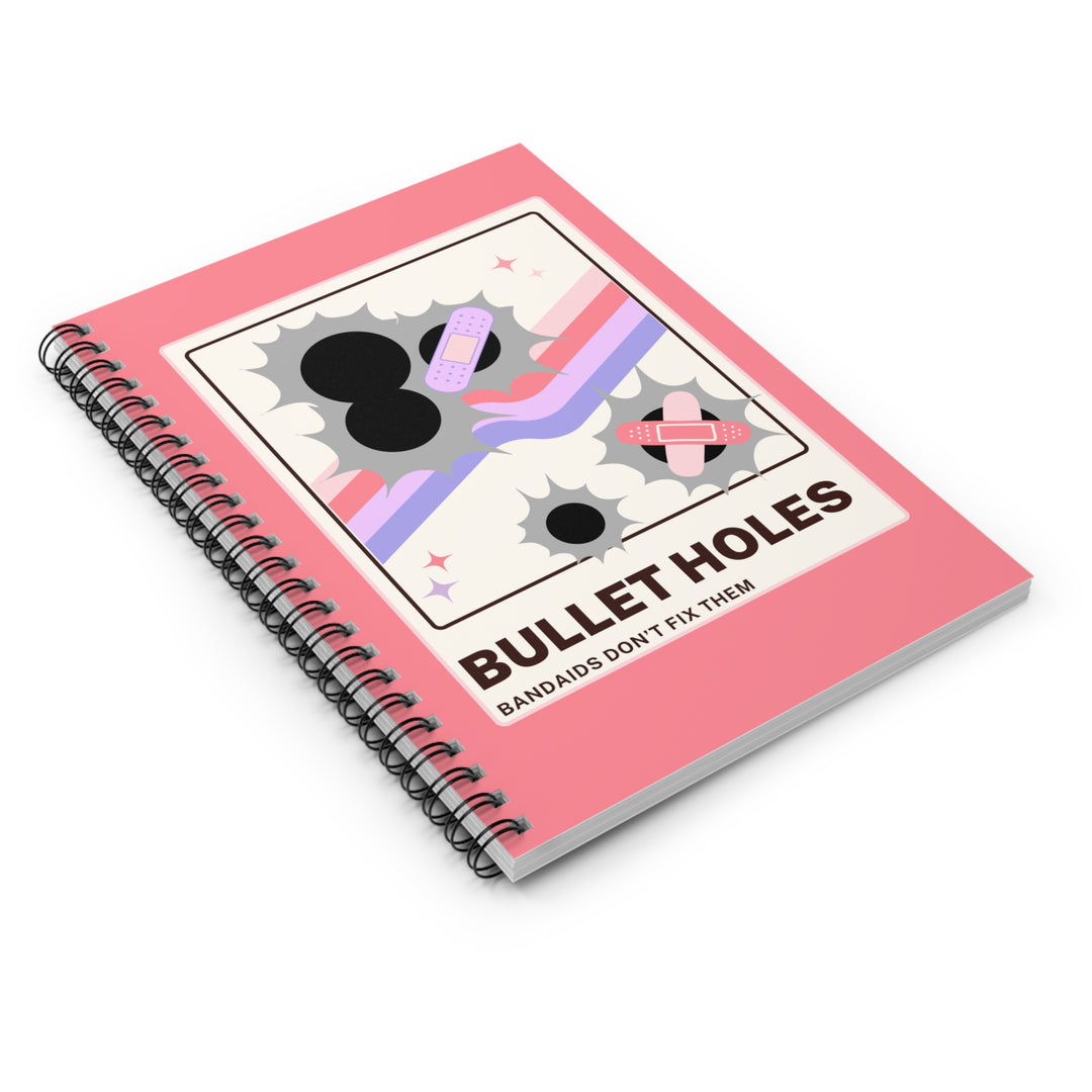 “Bullet Holes – Bandaids Don’t Fix Them” Spiral Notebook - Ruled Line