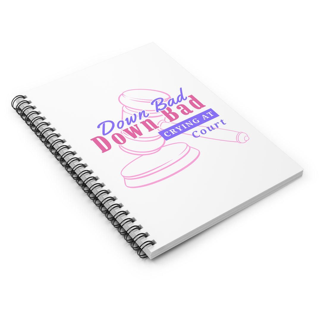"Down Bad Crying at Court" Spiral Notebook - Ruled Line