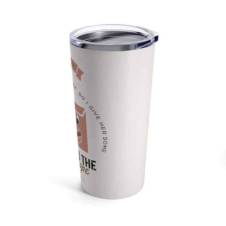 "She Had the Envelope" Tumbler 20oz