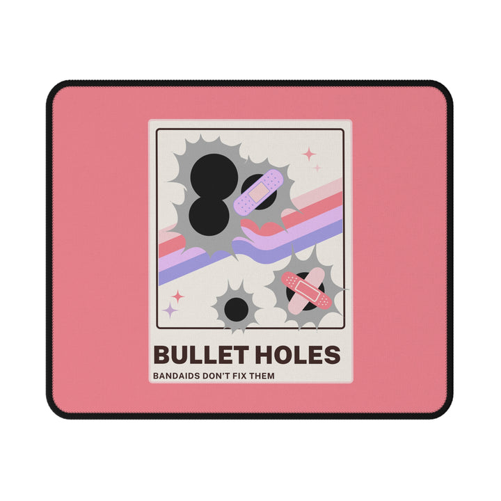 "Bullet Holes - Bandaids Don't Fix Them" Non-Slip Mouse Pad