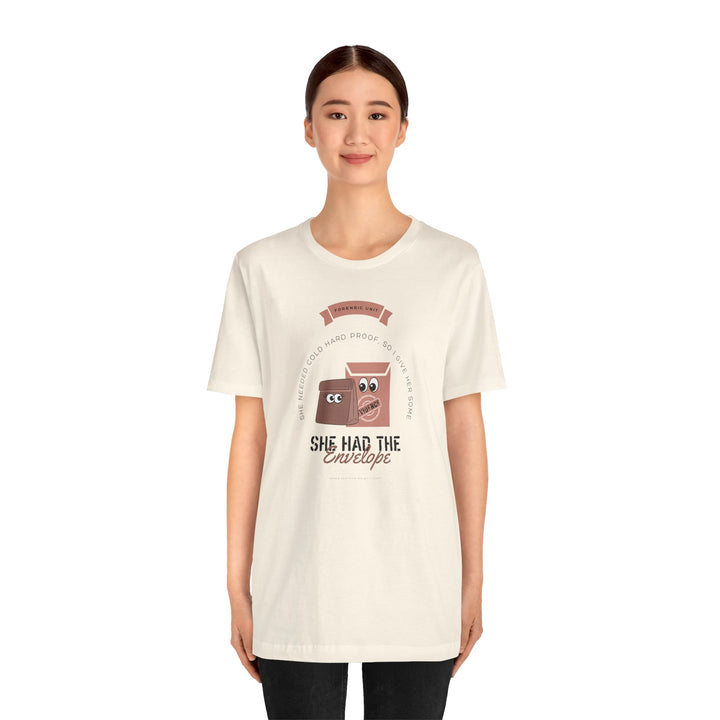 "She Had the Envelope" Unisex Jersey Short Sleeve Tee