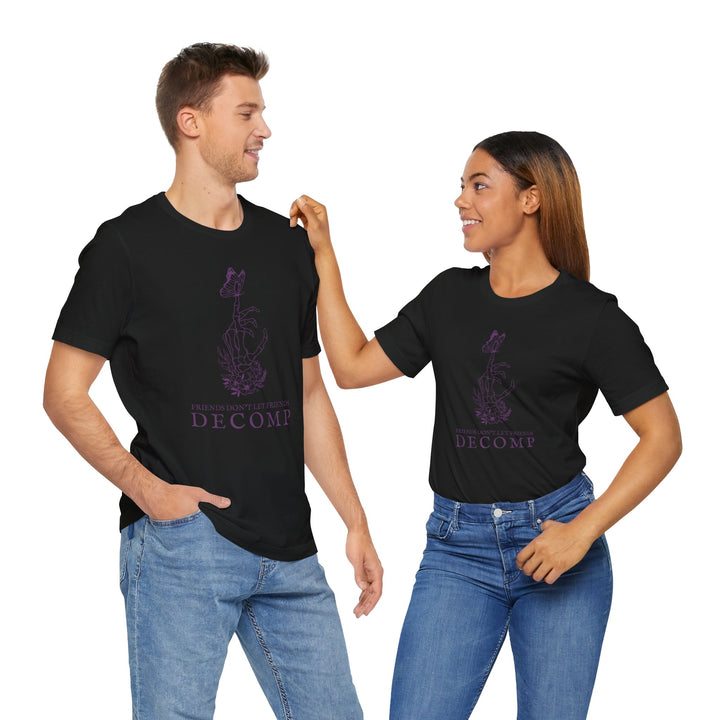 "Friends Don't Let Friends Decomp" Butterfly Unisex Cotton Short Sleeve Tee