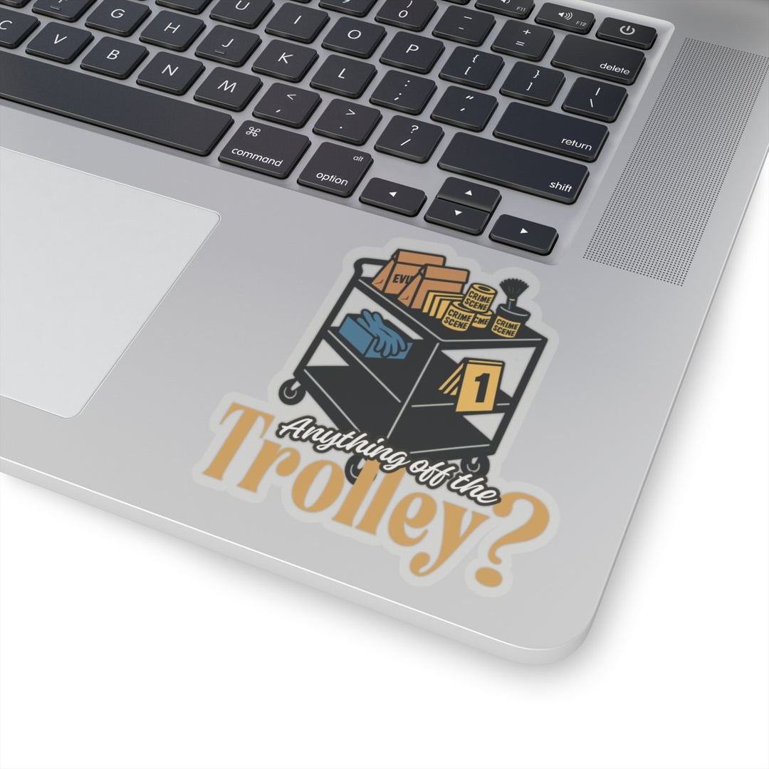 "Anything Off the Trolley?" Vinyl Adhesive Sticker