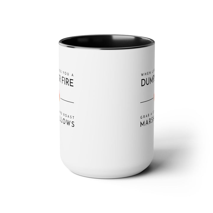 "When Life Hands You a Dumpster Fire, Grab a Stick and Roast Marshmallows" Two-Tone Coffee Mug, 15oz