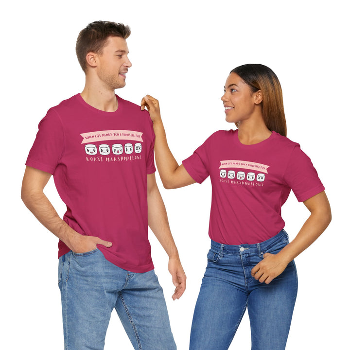 "When Life Hands You a Dumpster Fire, Roast Marshmallows" Unisex Short Sleeve Cotton Tee