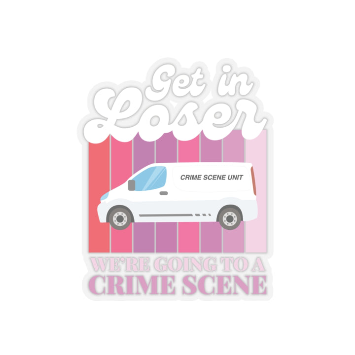 Crime Scene Van "Get in Loser" Vinyl Adhesive Sticker