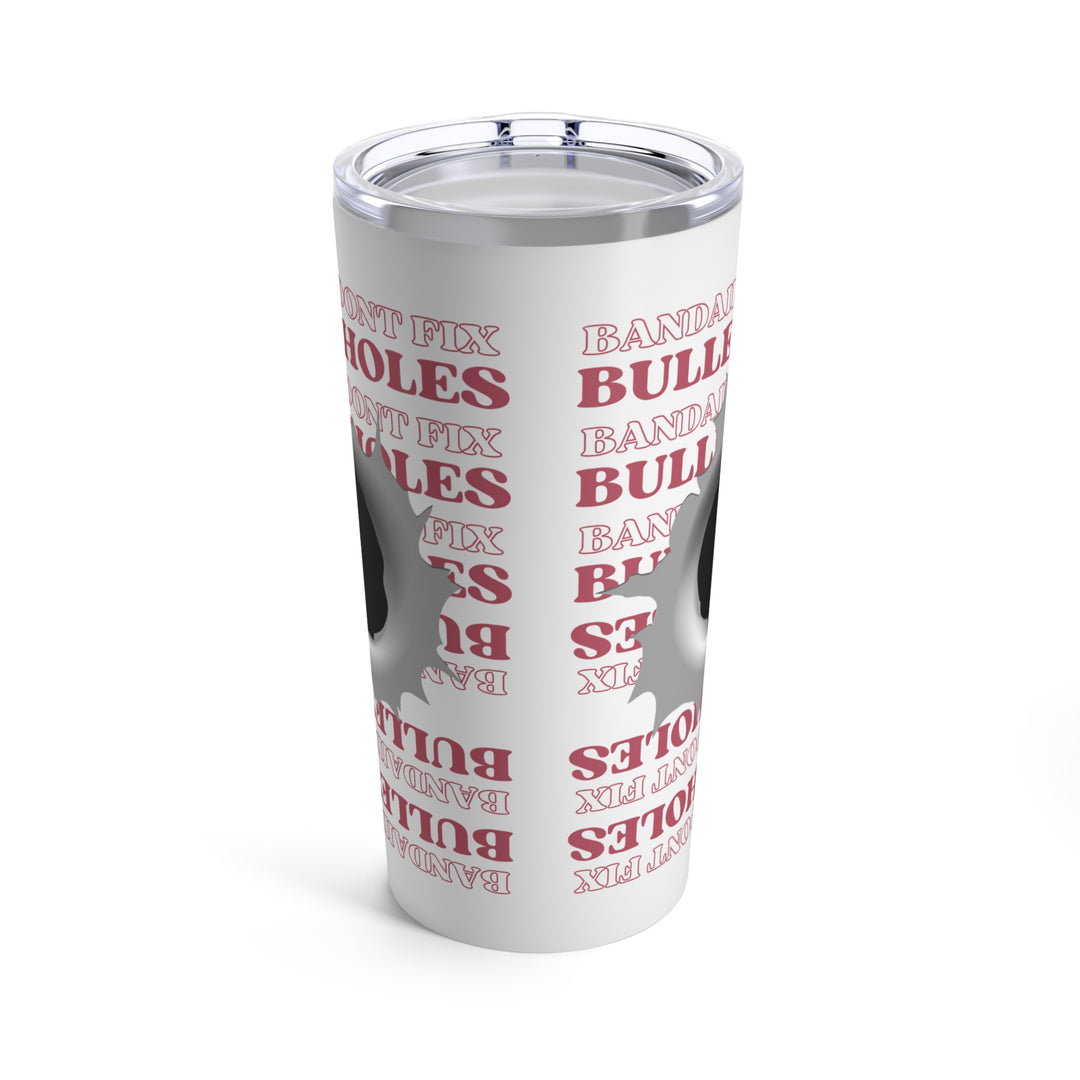 "Bullet Hole" Tumbler 20oz