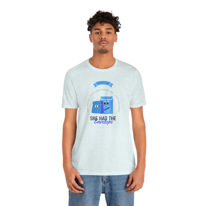 "She Had the Envelope" Unisex Jersey Short Sleeve Tee