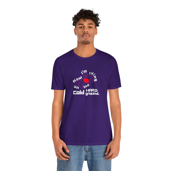 Chalk Outline "Lying on the Cold Hard Ground" Unisex Jersey Short Sleeve Tee