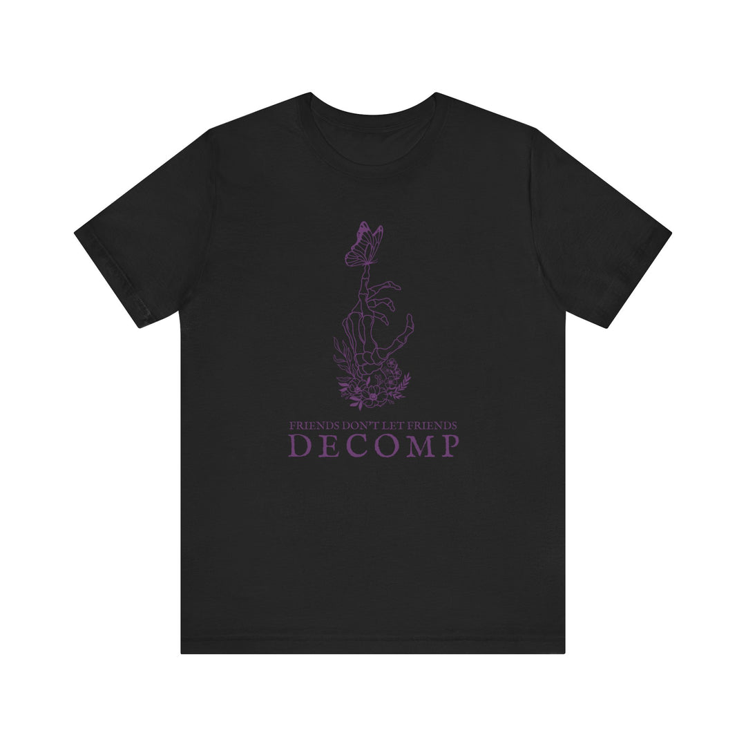 "Friends Don't Let Friends Decomp" Butterfly Unisex Cotton Short Sleeve Tee