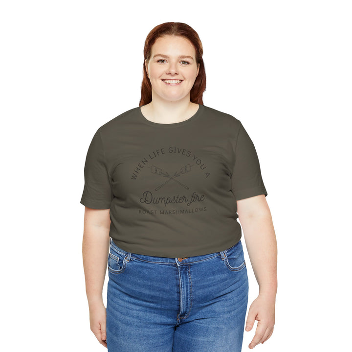 "When Life Gives You a Dumpster Fire, Roast Marshmallows" Unisex Jersey Short Sleeve Cotton Tee