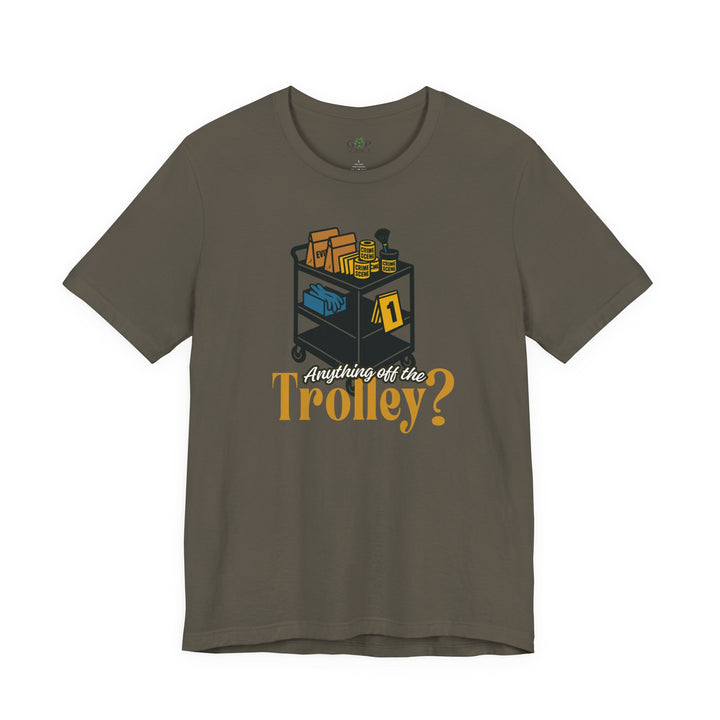 "Anything Off the Trolley?" Unisex Jersey Short Sleeve Tee (3 Colors)