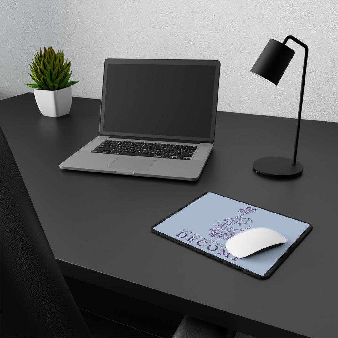 "Friends Don't Let Friends Decomp" Butterfly Blue Non-Slip Mouse Pad
