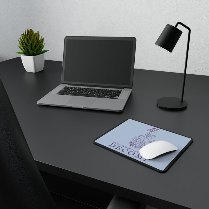 "Friends Don't Let Friends Decomp" Butterfly Blue Non-Slip Mouse Pad