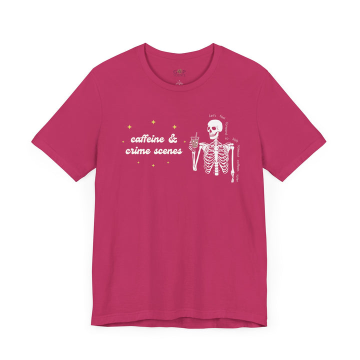 Skeleton "Caffeine and Crime Scenes" Unisex Jersey Short Sleeve Tee