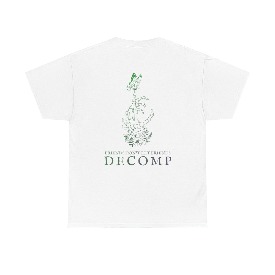 "Friends Don't Let Friends Go Decomp" Unisex Heavy Cotton Tee