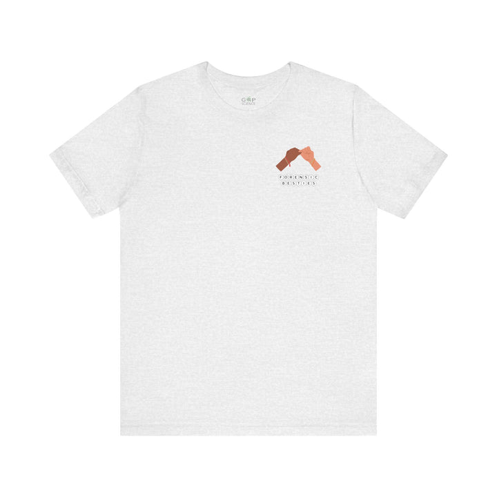 "Forensic Besties" Back Design Unisex Jersey Short Sleeve Tee